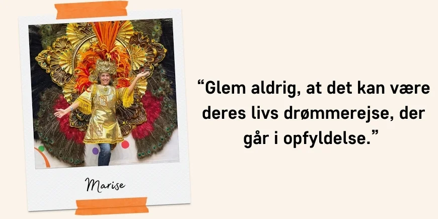 Glem aldrig, at det kan være deres livs drømmerejse, der går i opfyldelse