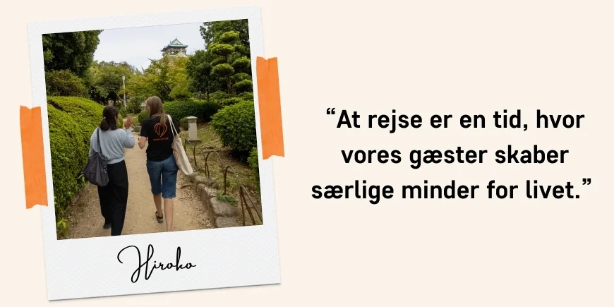 "At rejse er en tid, hvor vores gæster skaber særlige minder for livet"